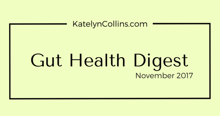 Gut Health Digest: November 2017
