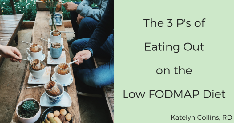 The 3 P’s of Eating Out on the Low FODMAP Diet