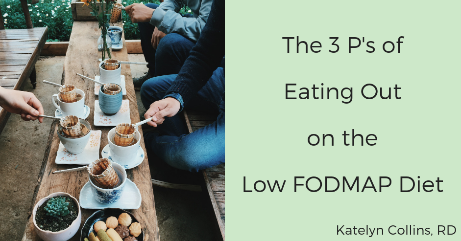 The 3 P’s of Eating Out on the Low FODMAP Diet