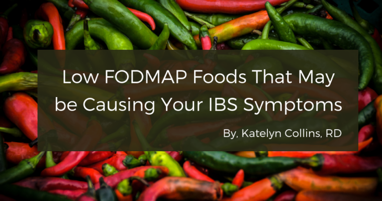 Low FODMAP Foods That May be Causing Your IBS Symptoms