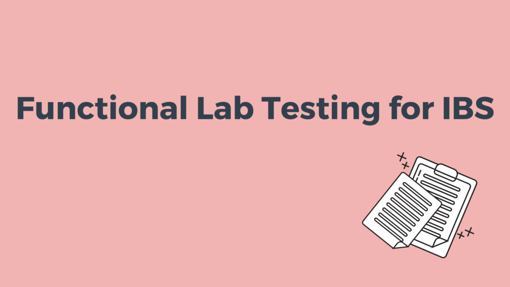 FUNCTIONAL LAB TESTING FOR IBS
